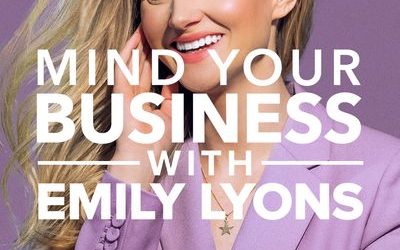 Mind Your Business with Emily Lyons